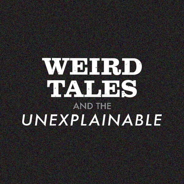 Weird Tales and the Unexplainable